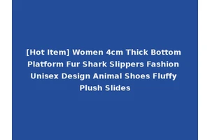 [Hot Item] Women 4cm Thick Bottom Platform Fur Shark Slippers Fashion Unisex Design Animal Shoes Fluffy Plush Slides