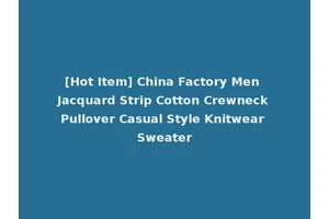 [Hot Item] China Factory Men Jacquard Strip Cotton Crewneck Pullover Casual Style Knitwear Sweater