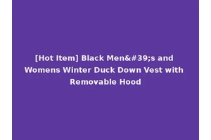 [Hot Item] Black Men's and Womens Winter Duck Down Vest with Removable Hood