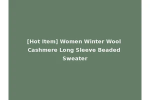 [Hot Item] Women Winter Wool Cashmere Long Sleeve Beaded Sweater