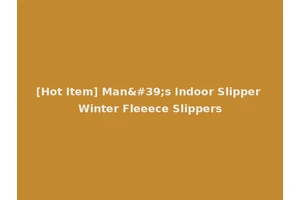 [Hot Item] Man's Indoor Slipper Winter Fleeece Slippers