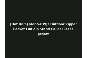 [Hot Item] Men's Outdoor Zipper Pocket Full Zip Stand Collar Fleece Jacket