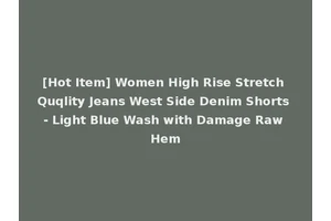 [Hot Item] Women High Rise Stretch Quqlity Jeans West Side Denim Shorts - Light Blue Wash with Damage Raw Hem
