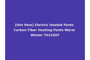[Hot Item] Electric Heated Pants Carbon Fiber Heating Pants Warm Winter Th31007