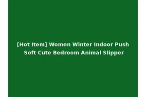 [Hot Item] Women Winter Indoor Push Soft Cute Bedroom Animal Slipper