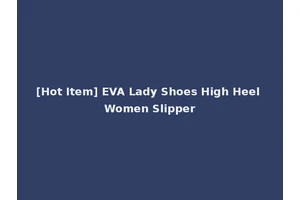 [Hot Item] EVA Lady Shoes High Heel Women Slipper