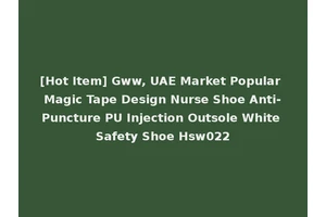[Hot Item] Gww, UAE Market Popular Magic Tape Design Nurse Shoe Anti-Puncture PU Injection Outsole White Safety Shoe Hsw022