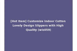 [Hot Item] Customize Indoor Cotton Lovely Design Slippers with High Quality (wis059)