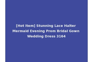 [Hot Item] Stunning Lace Halter Mermaid Evening Prom Bridal Gown Wedding Dress 3164