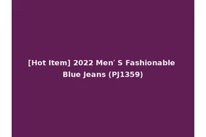 [Hot Item] 2022 Men′ S Fashionable Blue Jeans (PJ1359)