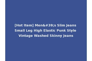 [Hot Item] Men's Slim Jeans Small Leg High Elastic Punk Style Vintage Washed Skinny Jeans