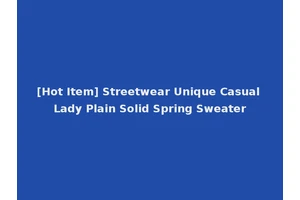 [Hot Item] Streetwear Unique Casual Lady Plain Solid Spring Sweater
