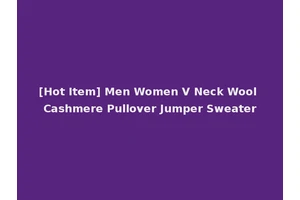 [Hot Item] Men Women V Neck Wool Cashmere Pullover Jumper Sweater