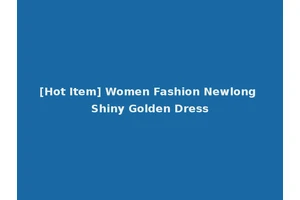 [Hot Item] Women Fashion Newlong Shiny Golden Dress
