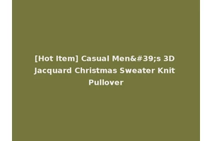 [Hot Item] Casual Men's 3D Jacquard Christmas Sweater Knit Pullover