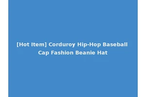 [Hot Item] Corduroy Hip-Hop Baseball Cap Fashion Beanie Hat