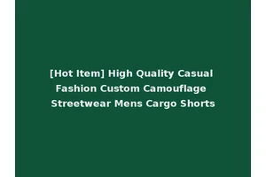 [Hot Item] High Quality Casual Fashion Custom Camouflage Streetwear Mens Cargo Shorts