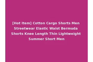 [Hot Item] Cotton Cargo Shorts Men Streetwear Elastic Waist Bermuda Shorts Knee Length Thin Lightweight Summer Short Men