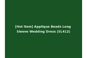 [Hot Item] Applique Beads Long Sleeve Wedding Dress (SL412)