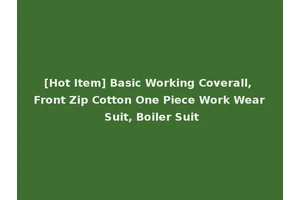 [Hot Item] Basic Working Coverall, Front Zip Cotton One Piece Work Wear Suit, Boiler Suit