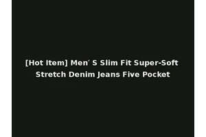 [Hot Item] Men′ S Slim Fit Super-Soft Stretch Denim Jeans Five Pocket