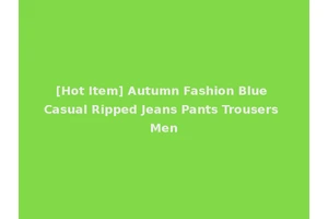 [Hot Item] Autumn Fashion Blue Casual Ripped Jeans Pants Trousers Men