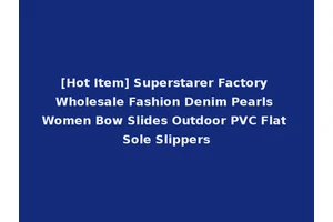 [Hot Item] Superstarer Factory Wholesale Fashion Denim Pearls Women Bow Slides Outdoor PVC Flat Sole Slippers