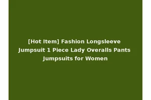 [Hot Item] Fashion Longsleeve Jumpsuit 1 Piece Lady Overalls Pants Jumpsuits for Women