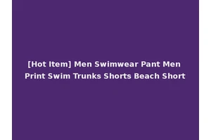 [Hot Item] Men Swimwear Pant Men Print Swim Trunks Shorts Beach Short