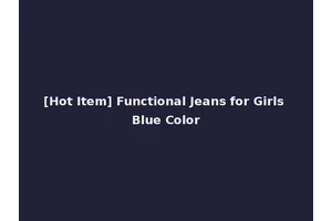 [Hot Item] Functional Jeans for Girls Blue Color