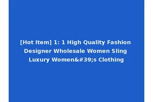 [Hot Item] 1: 1 High Quality Fashion Designer Wholesale Women Sling Luxury Women's Clothing