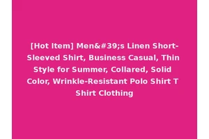[Hot Item] Men's Linen Short-Sleeved Shirt, Business Casual, Thin Style for Summer, Collared, Solid Color, Wrinkle-Resistant Polo Shirt T Shirt Clothing