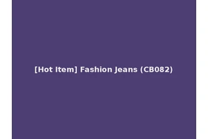 [Hot Item] Fashion Jeans (CB082)