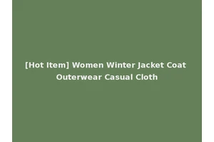 [Hot Item] Women Winter Jacket Coat Outerwear Casual Cloth