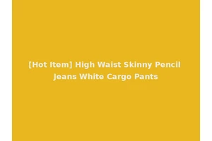 [Hot Item] High Waist Skinny Pencil Jeans White Cargo Pants