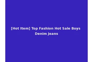 [Hot Item] Top Fashion Hot Sale Boys Denim Jeans