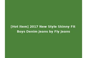 [Hot Item] 2017 New Style Skinny Fit Boys Denim Jeans by Fly Jeans