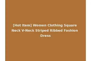 [Hot Item] Women Clothing Square Neck V-Neck Striped Ribbed Fashion Dress