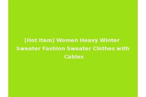 [Hot Item] Women Heavy Winter Sweater Fashion Sweater Clothes with Cables
