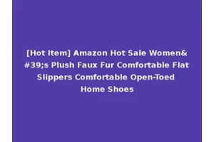 [Hot Item] Amazon Hot Sale Women's Plush Faux Fur Comfortable Flat Slippers Comfortable Open-Toed Home Shoes