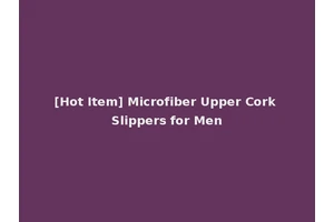 [Hot Item] Microfiber Upper Cork Slippers for Men