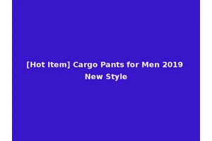 [Hot Item] Cargo Pants for Men 2019 New Style