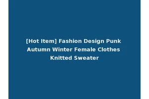 [Hot Item] Fashion Design Punk Autumn Winter Female Clothes Knitted Sweater