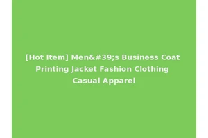 [Hot Item] Men's Business Coat Printing Jacket Fashion Clothing Casual Apparel