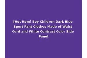 [Hot Item] Boy Children Dark Blue Sport Pant Clothes Made of Waist Cord and White Contrast Color Side Panel