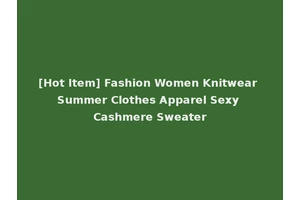 [Hot Item] Fashion Women Knitwear Summer Clothes Apparel Sexy Cashmere Sweater