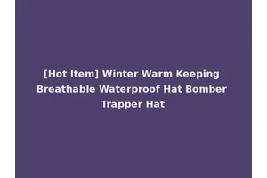 [Hot Item] Winter Warm Keeping Breathable Waterproof Hat Bomber Trapper Hat