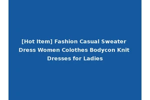 [Hot Item] Fashion Casual Sweater Dress Women Colothes Bodycon Knit Dresses for Ladies