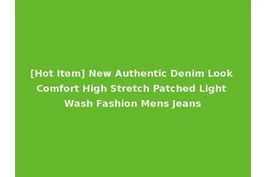 [Hot Item] New Authentic Denim Look Comfort High Stretch Patched Light Wash Fashion Mens Jeans