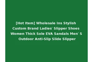 [Hot Item] Wholesale Ins Stylish Custom Brand Ladies′ Slipper Shoes Women Thick Sole EVA Sandals Men′ S Outdoor Anti-Slip Slide Slipper